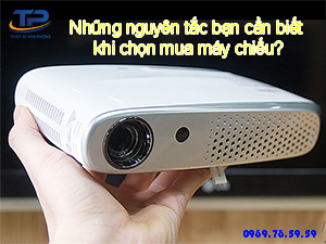 Nhung Nguyen Tac Ban Can Biet Khi Chon Mua May Chieu