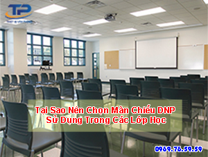Tai Sao Nen Chon Man Chieu Dnp Su Dung Trong Cac Lop Hoc